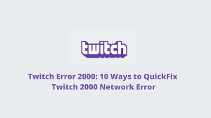 Twitch Error 2000